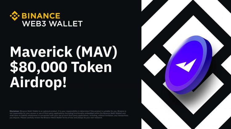 Binance Web3 钱包空投：价值 80,000 美元的 Maverick (MAV) 等你来拿！